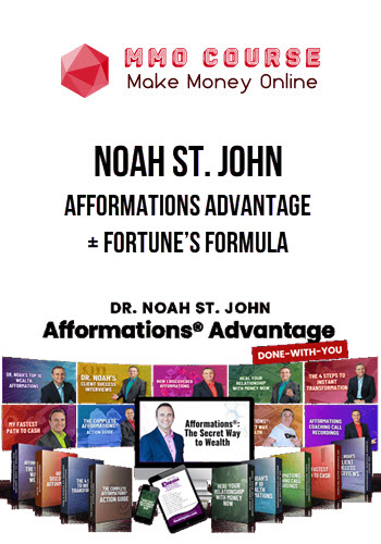 Noah St. John – Afformations Advantage + Fortune’s Formula