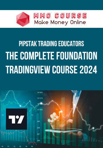 Pipstak Trading Educators – The Complete Foundation TradingView Course 2024