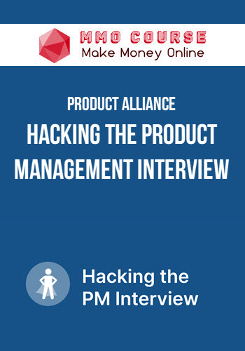 Product Alliance – Hacking the Product Management Interview