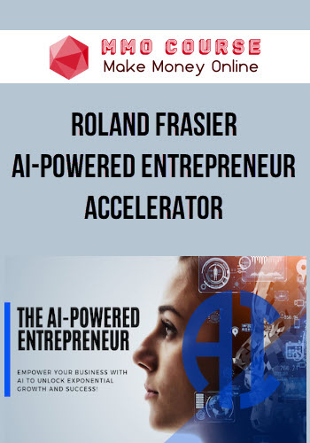 Roland Frasier – AI-Powered Entrepreneur Accelerator