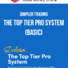 Simpler Trading – The Top Tier Pro System (Basic)