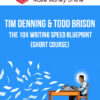 Tim Denning & Todd Brison – The 10X Writing Speed Blueprint [Short Course]