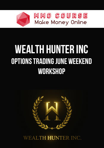 Wealth Hunter Inc – Options Trading June Weekend Workshop