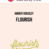 Amber Housley – Flourish