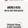 Andrea Head – Digital Shop From Scratch