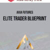 Axia Futures – Elite Trader Blueprint