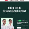 Blaise Gulaj – The Growth Partner Blueprint