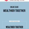 Chloe Elise – Wealthier Together