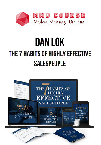 Dan Lok – The 7 Habits Of Highly Effective Salespeople