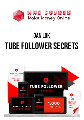 Dan Lok – Tube Follower Secrets