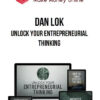 Dan Lok – Unlock Your Entrepreneurial Thinking