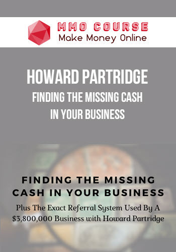 Howard Partridge – Finding The Missing Cash In Your Business