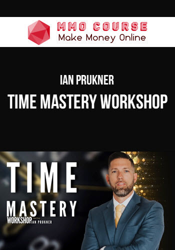 Ian Prukner – Time Mastery Workshop