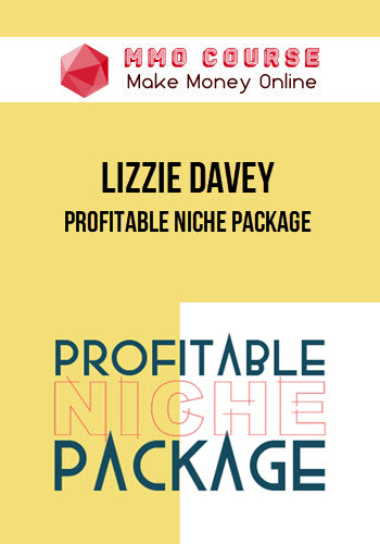 Lizzie Davey – Profitable Niche Package