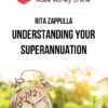 Rita Zappulla – Understanding your Superannuation