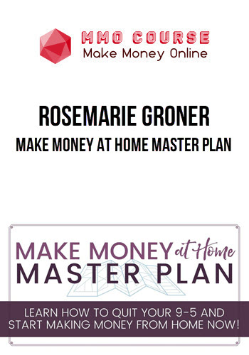 Rosemarie Groner – Make Money at Home Master Plan