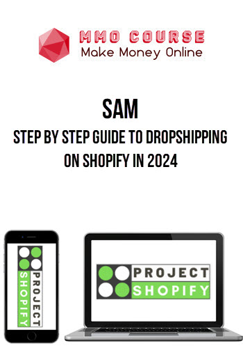 Sam – Step By Step Guide To Dropshipping On Shopify In 2024