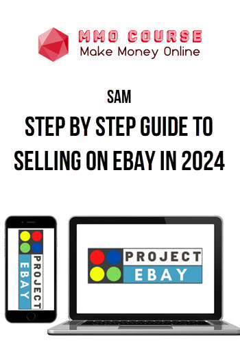 Sam – Step By Step Guide to Selling on eBay In 2024