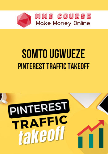 Somto Ugwueze – Pinterest Traffic Takeoff