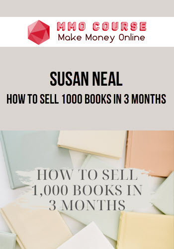 Susan Neal – How to Sell 1000 Books in 3 Months