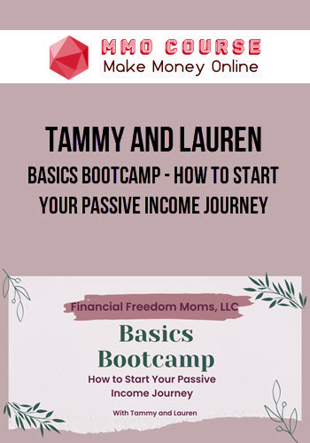 Tammy and Lauren – Basics Bootcamp - How to Start Your Passive Income Journey