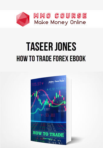 Taseer Jones – How to Trade Forex eBook