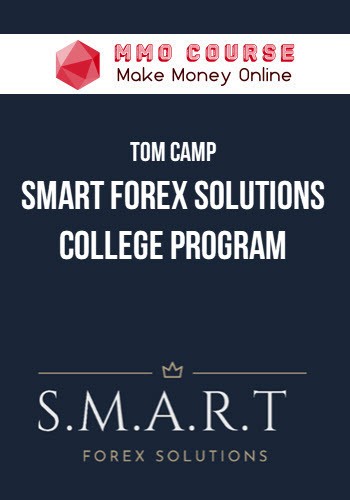 Tom Camp – Smart Forex Solutions College Program