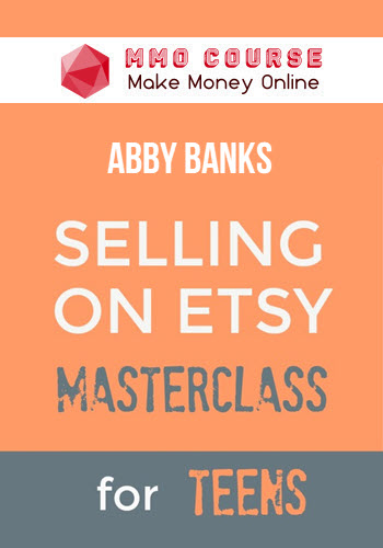 Abby Banks – Selling on Etsy Masterclass for Teens