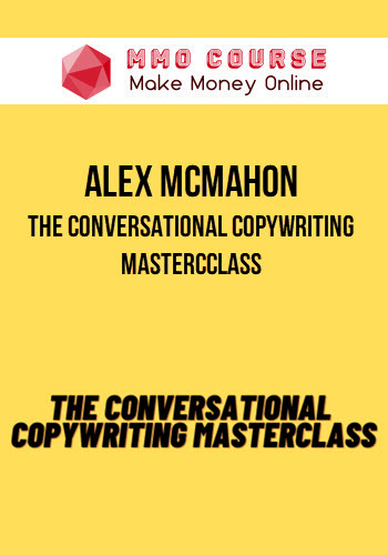 Alex McMahon – The Conversational Copywriting Mastercclass