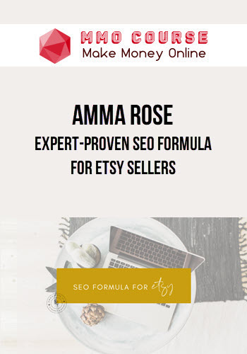 Amma Rose – Expert-Proven SEO Formula for Etsy Sellers