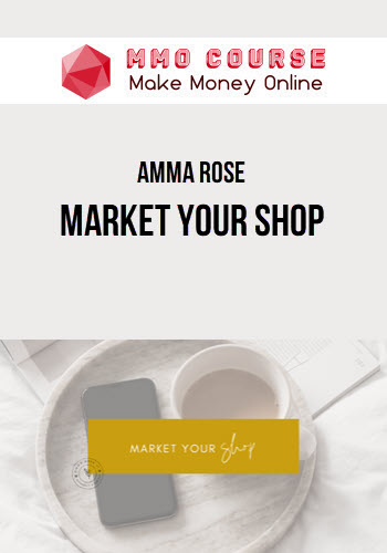 Amma Rose – Market Your Shop