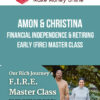 Amon & Christina Browning – Financial Independence & Retiring Early (FIRE) Master Class