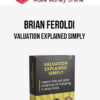 Brian Feroldi – Valuation Explained Simply