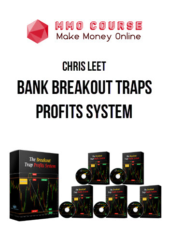 Chris Leet – Bank Breakout Traps Profits System