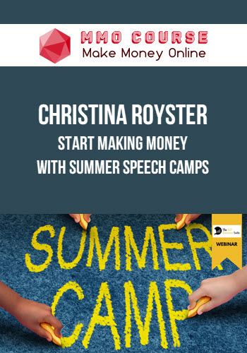 Christina Royster – Start Making Money with Summer Speech Camps