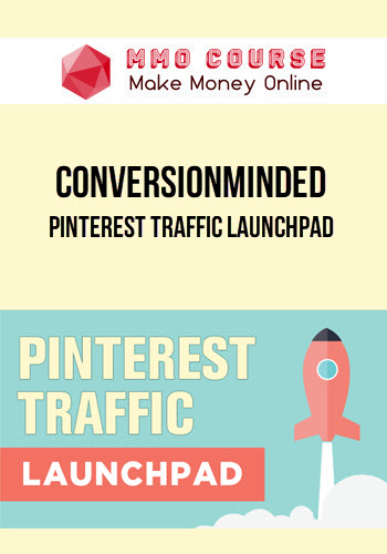 ConversionMinded – Pinterest Traffic Launchpad