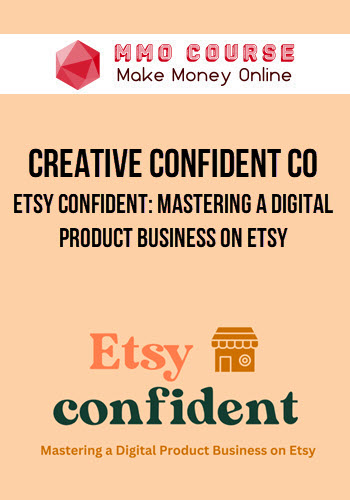 Creative Confident Co – Etsy Confident: Mastering a Digital Product Business on Etsy