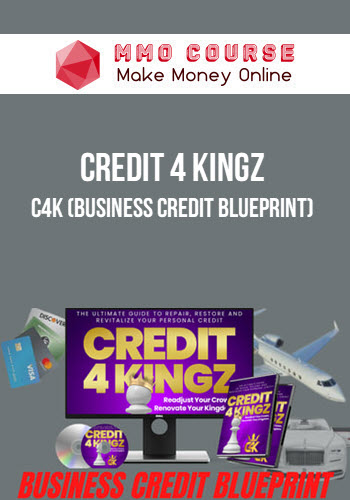 Credit 4 Kingz – C4K (Business Credit Blueprint)