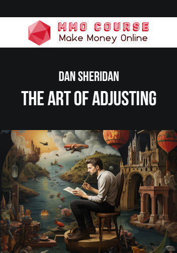 Dan Sheridan – The Art of Adjusting