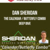 Dan Sheridan – The Calendar / Butterfly Combo Deep Dive