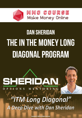 Dan Sheridan – The In The Money Long Diagonal Program