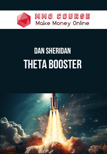 Dan Sheridan – Theta Booster