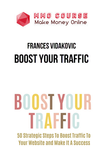 Frances Vidakovic – Boost Your Traffic