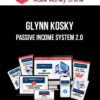 Glynn Kosky – Passive Income System 2.0