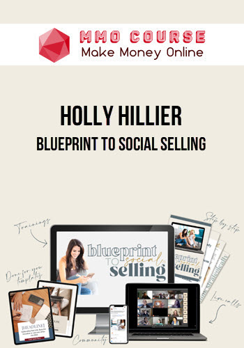 Holly Hillier – Blueprint To Social Selling