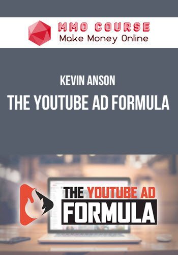 Kevin Anson – The Youtube Ad Formula