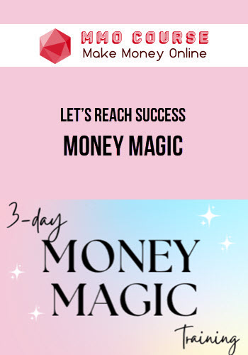 Let’s Reach Success – Money Magic