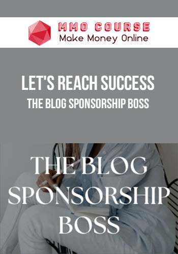 Let's Reach Success – The Blog Sponsorship Boss