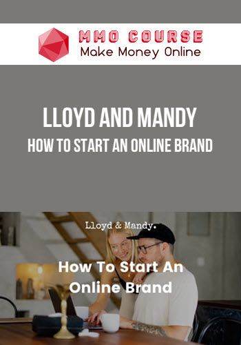 Lloyd and Mandy – How To Start An Online Brand