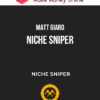 Matt Giaro – Niche Sniper